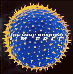 The Soup Dragons - I'm Free