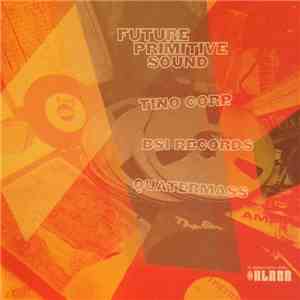 Various - Future Primitive Sound / Tino Corp / BSI Records / Quatermass 200 ...