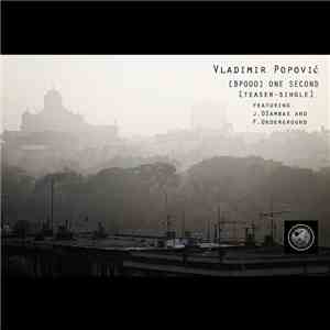 Vladimir Popović  Featuring J. Džambas And F. Underground - One Second
