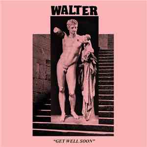 Walter  - Get Well Soon