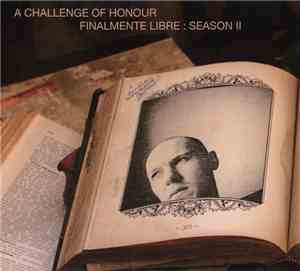 A Challenge Of Honour - Finalmente Libre : Season II