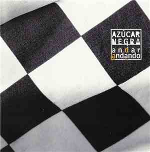 Azúcar Negra - Andar Andando