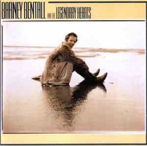 Barney Bentall And The Legendary Hearts - Barney Bentall And The Legendary Hearts