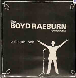 Boyd Raeburn And His Orchestra - On The Air Vol. 1