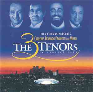 Carreras - Domingo - Pavarotti With Mehta - The 3 Tenors In Concert 1994