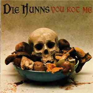 Die Hunns - You Rot Me