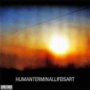 Human Terminal - Life Is Art