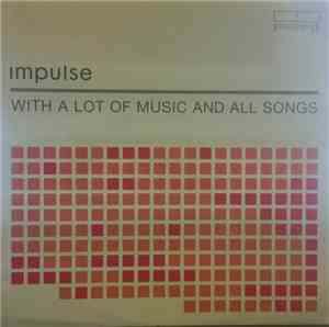 Impulse - With A Lot Of Music And All Songs
