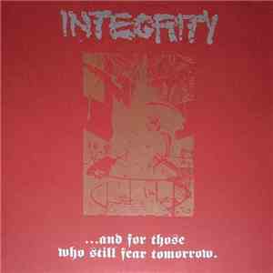 Integrity  - ... And For Those Who Still Fear Tomorrow