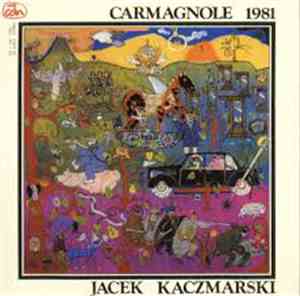 Jacek Kaczmarski - Carmagnole 1981