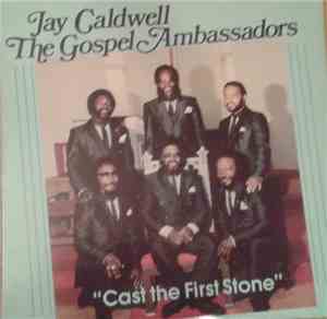 Jay Caldwell & The Gospel Ambassadors - Cast The First Stone