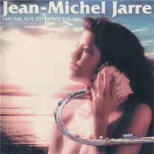 Jean-Michel Jarre - Musik Aus Zeit Und Raum