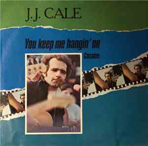 J.J. Cale - You Keep Me Hangin` On
