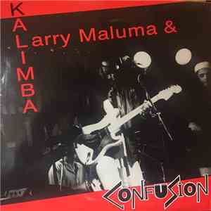 Larry Maluma & Kalimba  - Confusion