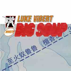 Luke Vibert - Big Soup