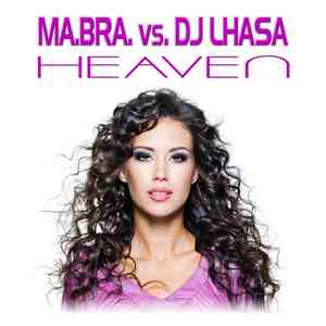 MA.BRA. vs. DJ Lhasa - Heaven