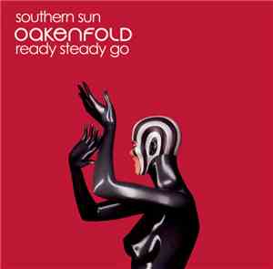 Oakenfold - Southern Sun / Ready Steady Go