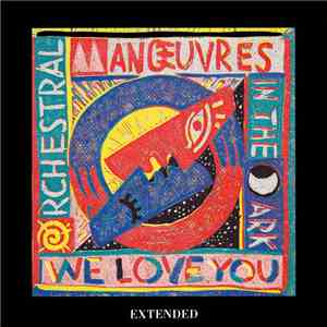 Orchestral Manoeuvres In The Dark - We Love You (Extended)