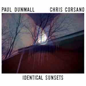 Paul Dunmall / Chris Corsano - Identical Sunsets