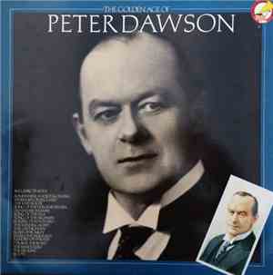 Peter Dawson - The Golden Age Of Peter Dawson