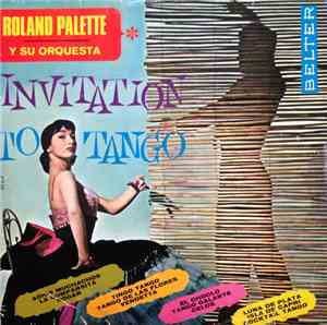 Roland Palette Y Su Orquesta - Invitacion Al Tango
