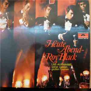 Roy Black - Heute Abend - Roy Black - Live-Aufnahme Seiner Zweiten Großen T ...