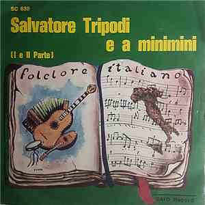 Salvatore Tripodi - Salvatore Tripodi E A Minimini (I E II Parte)