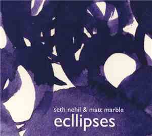 Seth Nehil & Matt Marble - Ecllipses