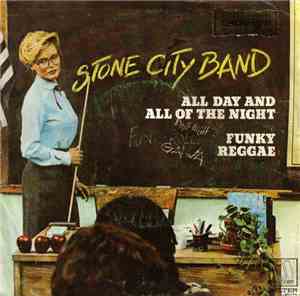 Stone City Band - All Day And All Of The Night / Funky Reggae
