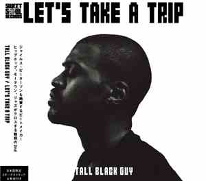 Tall Black Guy - Let's Take A Trip