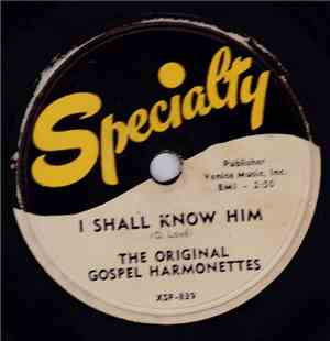 The Original Gospel Harmonettes - I Shall Know Him / He's Right On Time