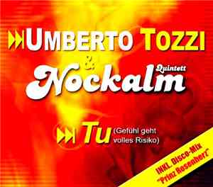 Umberto Tozzi & Nockalm Quintett - Tu (Gefühl Geht Volles Risiko)