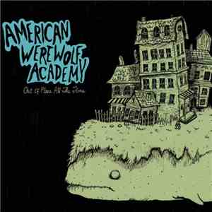 American Werewolf Academy - Out Of Place All The Time