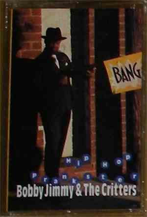 Bobby Jimmy & The Critters - Hip Hop Prankster