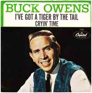 Buck Owens - I've Got A Tiger By The Tail / Cryin' Time