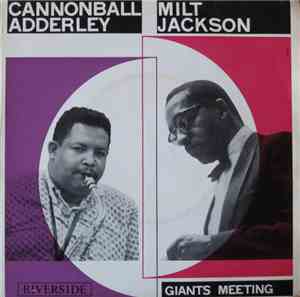 Cannonball Adderley And Milt Jackson - Giants Meeting