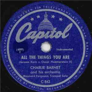 Charlie Barnet And His Orchestra - All The Things You Are / Ill Wind