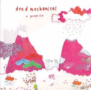 Dead Mechanical - A Great Lie