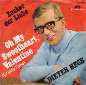 Dieter Heck - Oh My Sweetheart, Valentine (Crying Time)