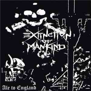 Extinction Of Mankind - Ale To England