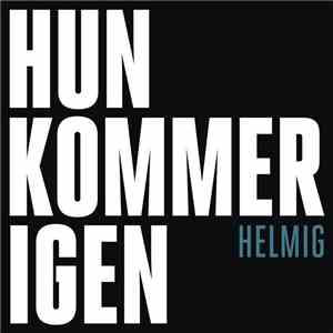 Helmig - Hun Kommer Igen