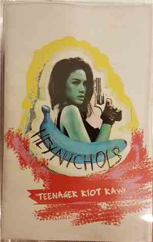 Hey Nichols - Teenager Riot Rawk