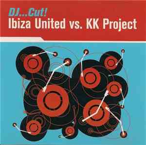 Ibiza United vs. K.K. Project - DJ...Cut!