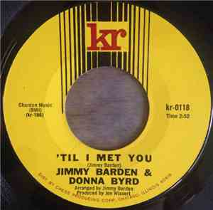 Jimmy Barden And Donna Byrd  - 'Til I Met You / It's Never Easy