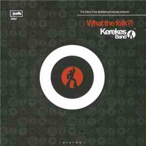 Kerekes Band - What The Folk?!