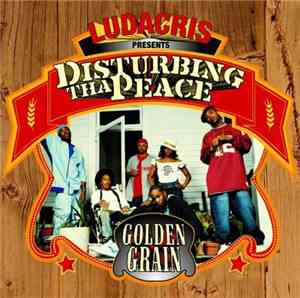 Ludacris Presents Disturbing Tha Peace - Golden Grain