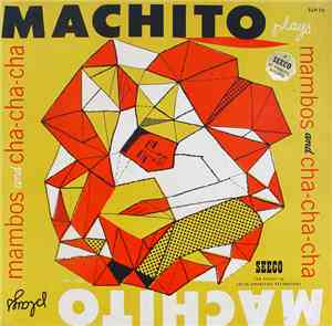 Machito - Plays Mambos And Cha-Cha-Cha