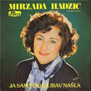 Mirzada Hadžić - Ja Sam Sebi Ljubav Našla