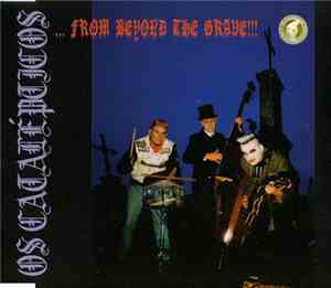Os Catalepticos - ...From Beyond The Grave!!!