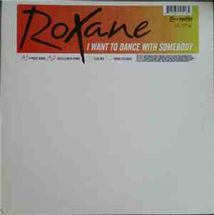 Roxane - I Wanna Dance With Somebody